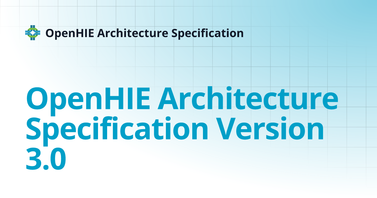 Openhie architecture specification version 3 0 openhie architecture
