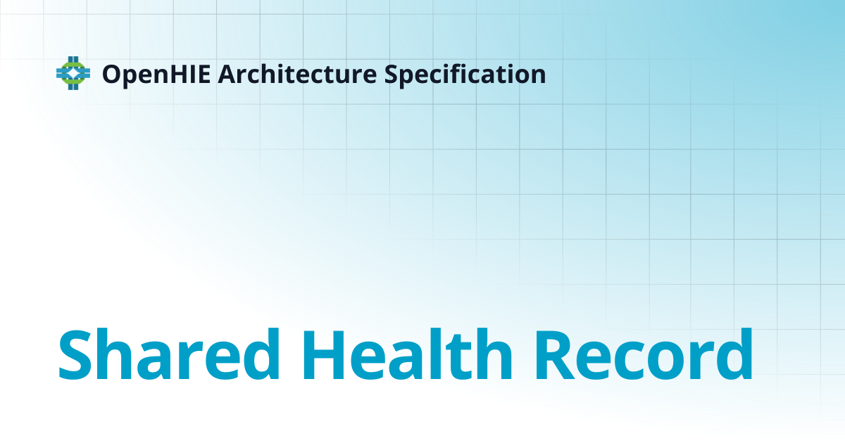 Shared Health Record | 4.0 | OpenHIE Architecture Specification