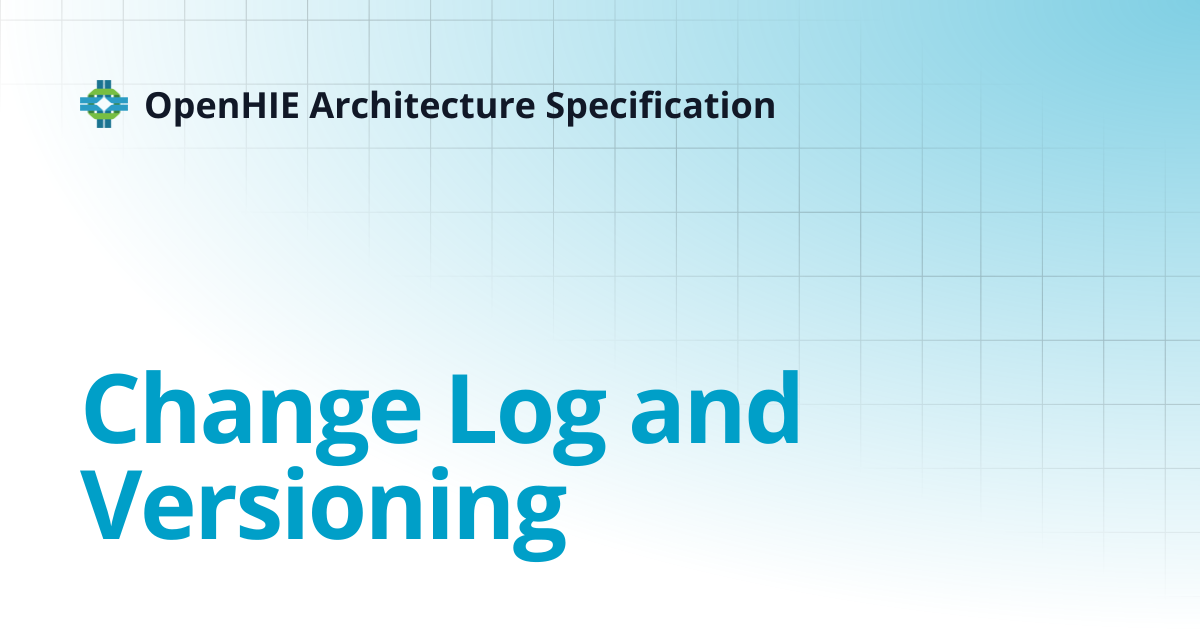 Change Log and Versioning | 4.0 | OpenHIE Architecture Specification