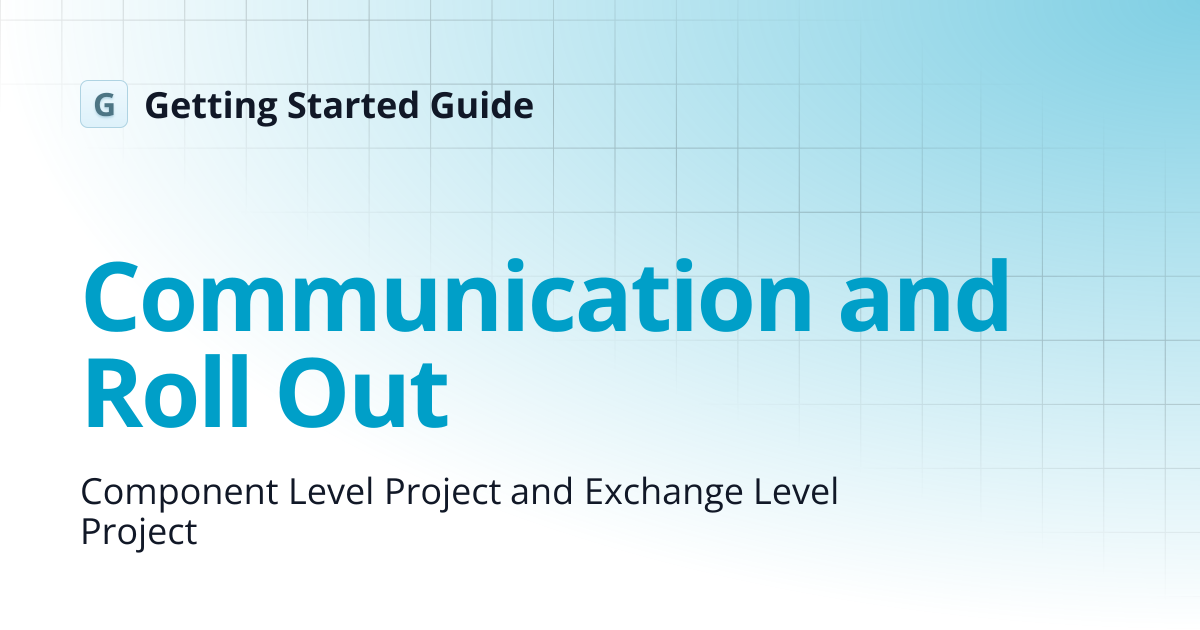 Communication and Roll Out | DEV | Getting Started Guide